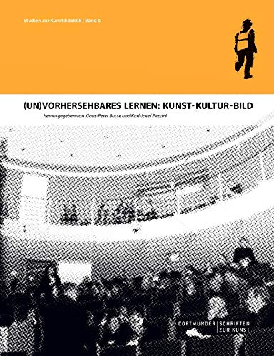 (Un)Vorhersehbares Lernen: Kunst - Kultur - Bild: Dortmunder Schriften zur Kunst (Studien zur Kunstdidaktik) von Books on Demand GmbH